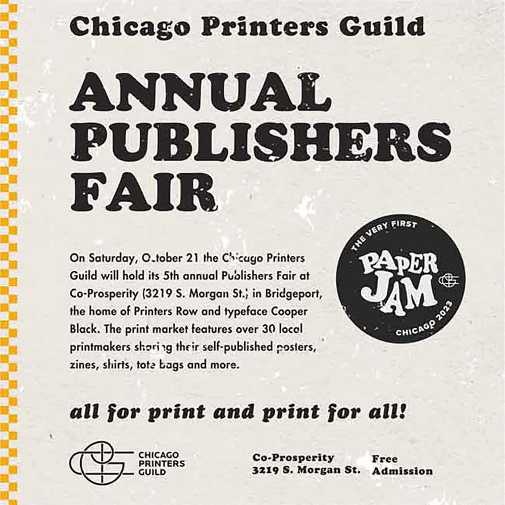 All for print and print for all, framed by a bold text announcing Chicago Printers Guild Annual Publishers Fair. The text is framed by the event details, stating Saturday,October 21, 2023, Noon to 6 pm and emphasizing Free Admission. The event location is specified as Co-Prosperity, 3219 S. Morgan St., Chicago, IL 60608