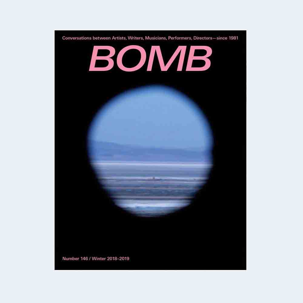 a black cover and a circle inside which is a body of water, text reads: Conversations between Artists, Writers, Musicians, Performers, Directors -- since 1981, BOMB Magazine