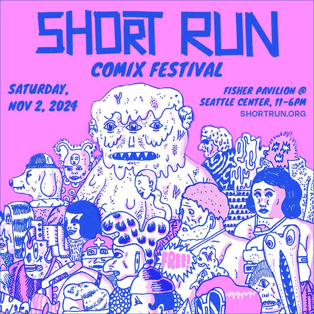 text reads: Short Run Comix Festival Fisher Pavilion at Seattle Center Saturday, November 2, 2024 shortrun.org