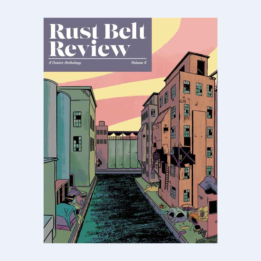 city street sunset with buildings with broken windows, text reads: Rust Belt Review A Comics Anthology Volume Six